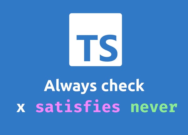 TypeScript: Use Satisfies for Exhaustive Type Checks